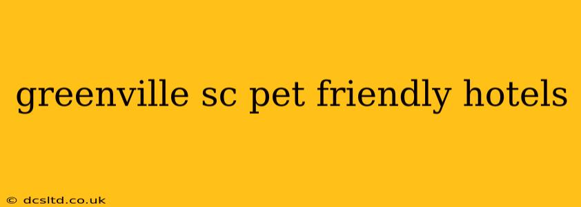 greenville sc pet friendly hotels