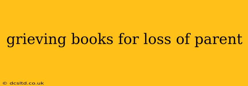 grieving books for loss of parent