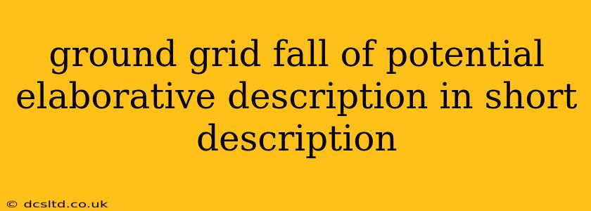 ground grid fall of potential elaborative description in short description