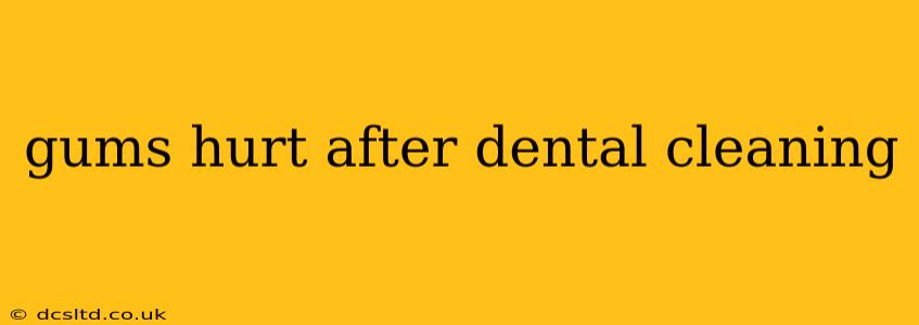 gums hurt after dental cleaning