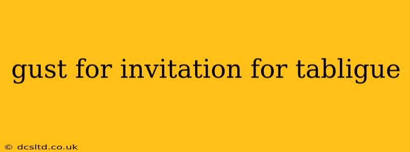 gust for invitation for tabligue
