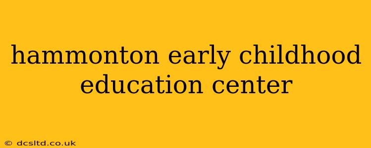 hammonton early childhood education center