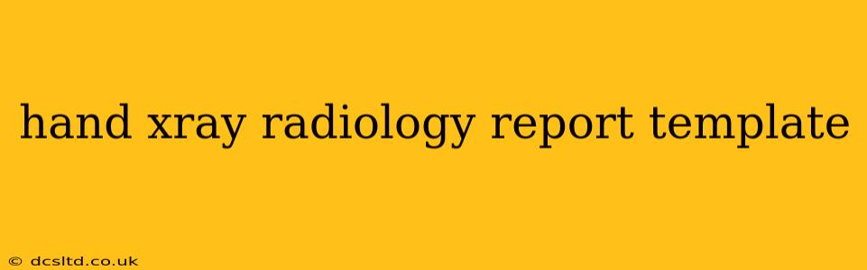 hand xray radiology report template