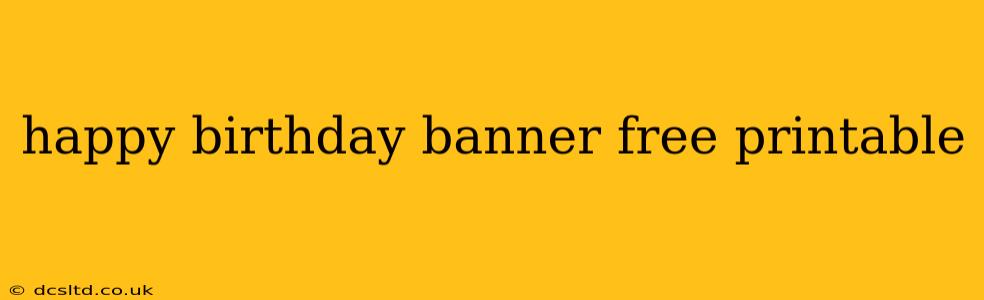 happy birthday banner free printable
