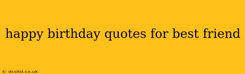 happy birthday quotes for best friend