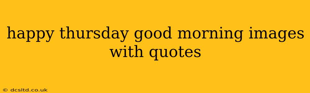 happy thursday good morning images with quotes