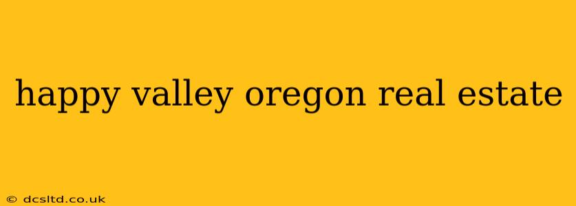 happy valley oregon real estate