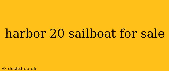 harbor 20 sailboat for sale