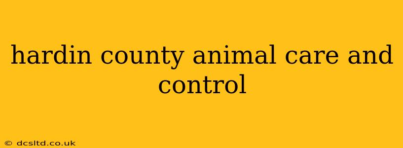 hardin county animal care and control