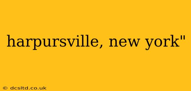 harpursville, new york"