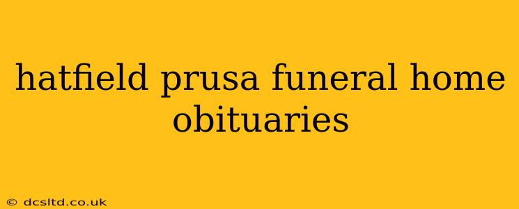 hatfield prusa funeral home obituaries