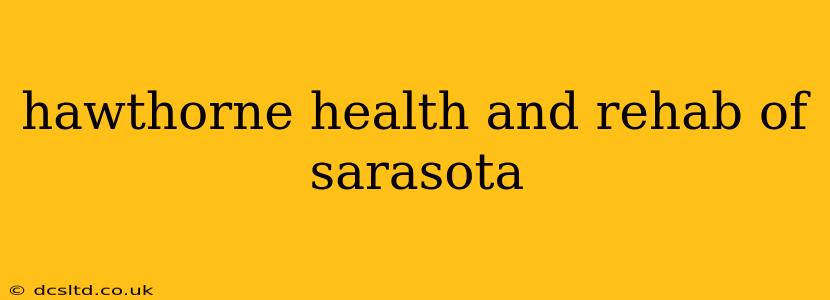 hawthorne health and rehab of sarasota