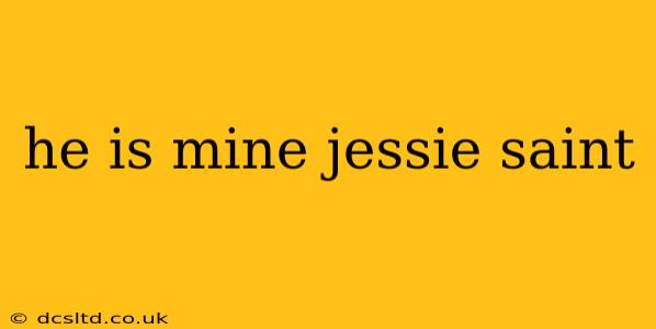 he is mine jessie saint he is mine jessie saint