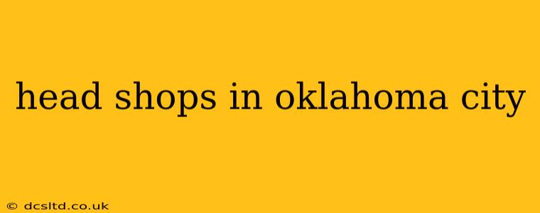head shops in oklahoma city