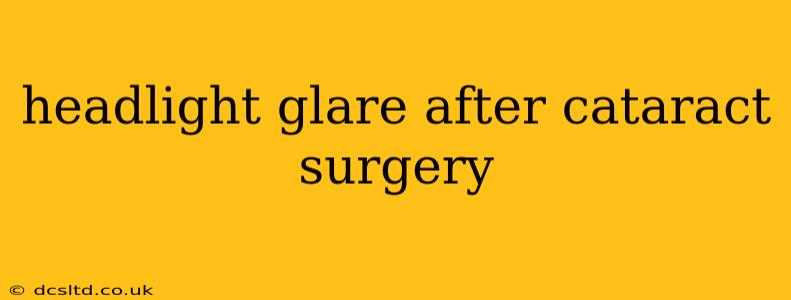headlight glare after cataract surgery