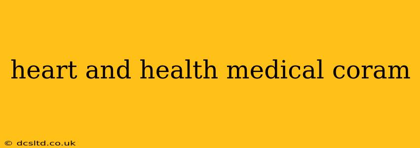 heart and health medical coram