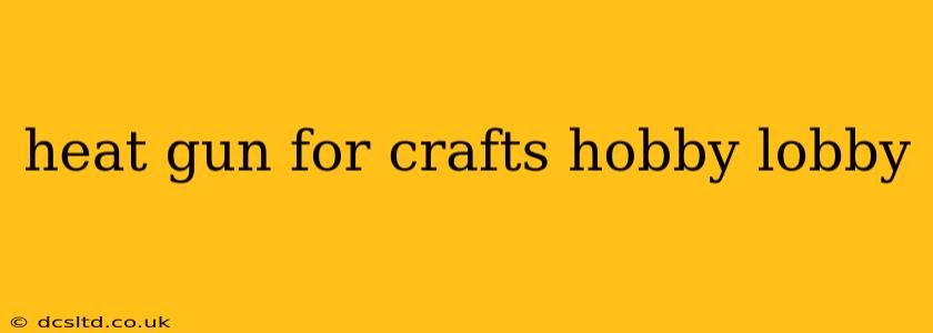 heat gun for crafts hobby lobby