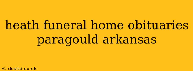 heath funeral home obituaries paragould arkansas
