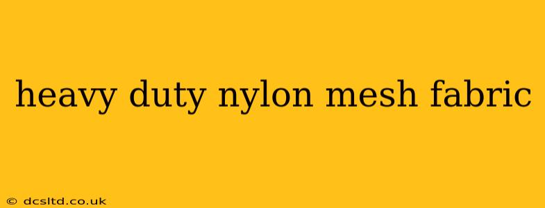 heavy duty nylon mesh fabric