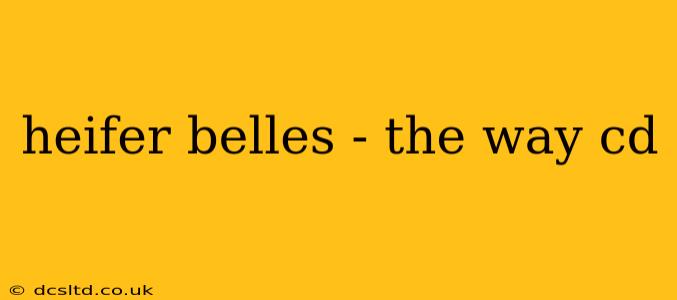 heifer belles - the way cd