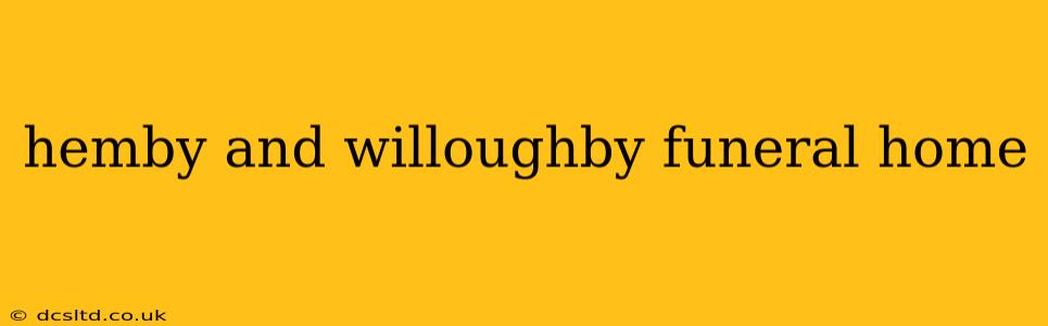 hemby and willoughby funeral home