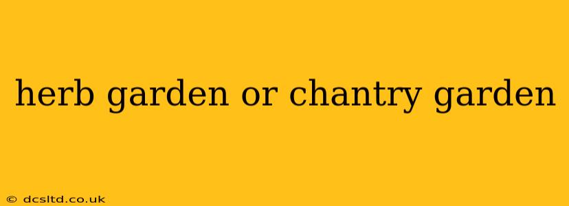 herb garden or chantry garden