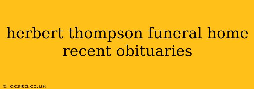 herbert thompson funeral home recent obituaries