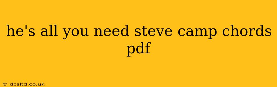 he's all you need steve camp chords pdf