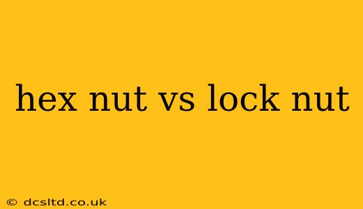 hex nut vs lock nut