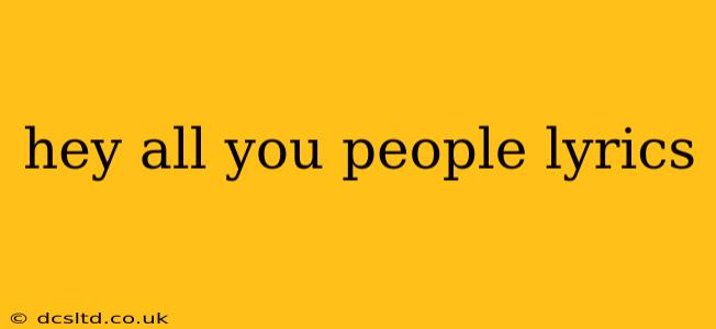 hey all you people lyrics