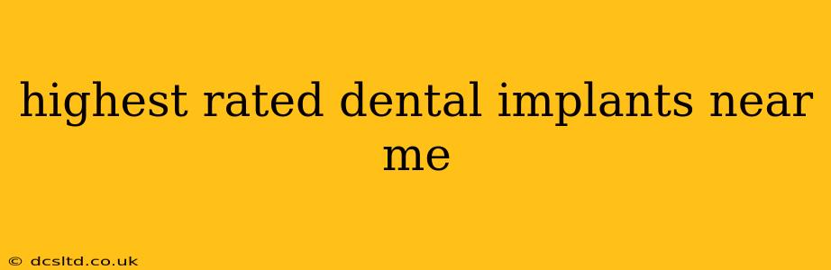 highest rated dental implants near me