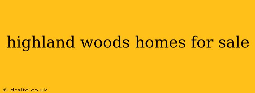 highland woods homes for sale