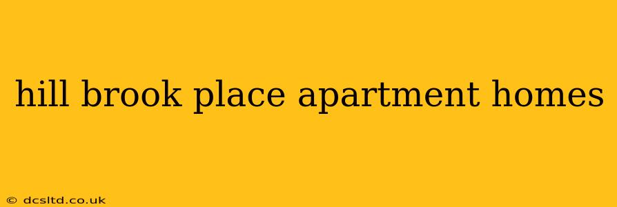 hill brook place apartment homes