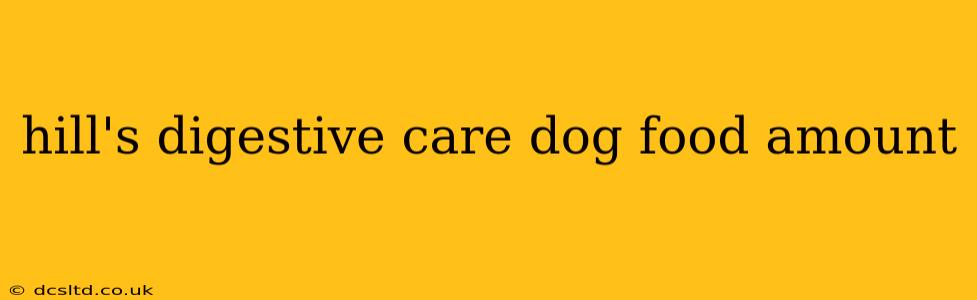 hill's digestive care dog food amount