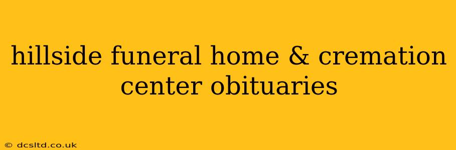 hillside funeral home & cremation center obituaries