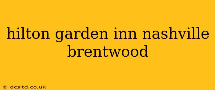 hilton garden inn nashville brentwood