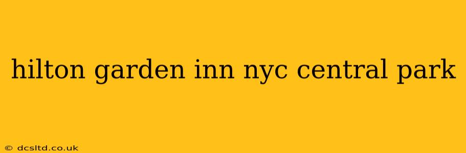 hilton garden inn nyc central park