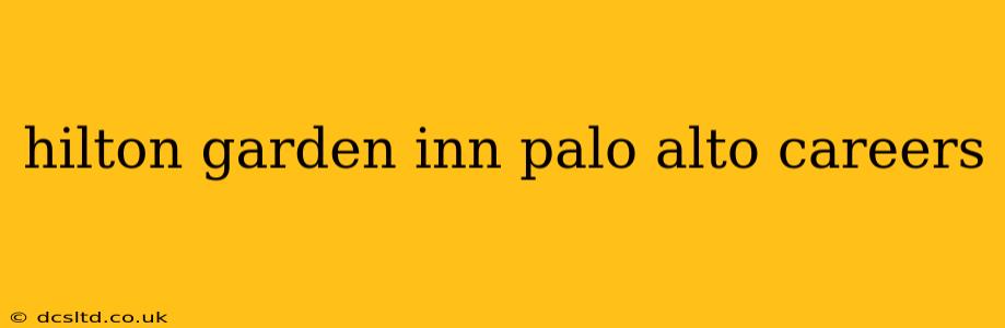 hilton garden inn palo alto careers