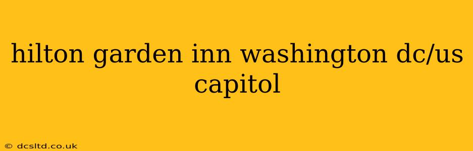 hilton garden inn washington dc/us capitol