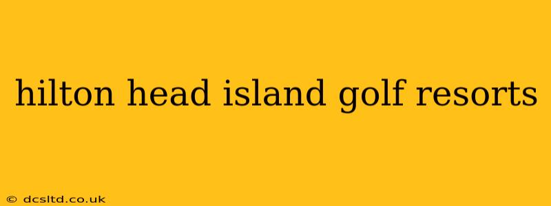 hilton head island golf resorts