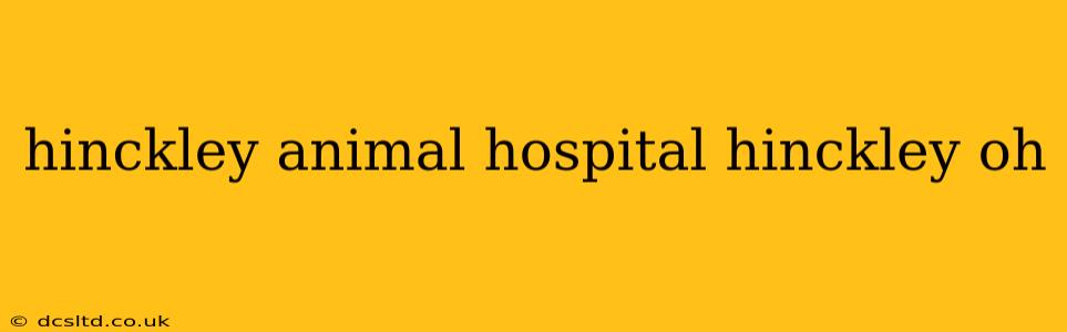 hinckley animal hospital hinckley oh