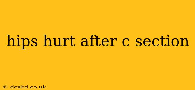 hips hurt after c section