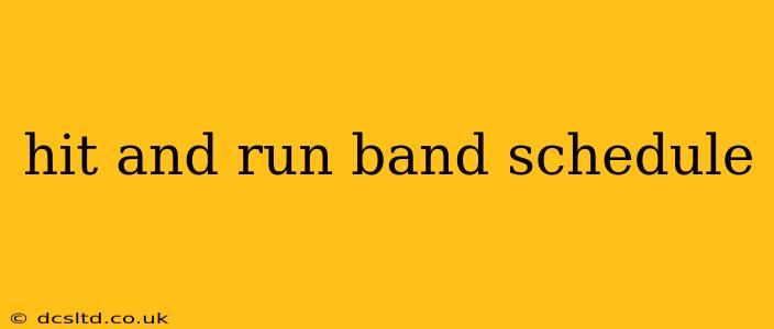 hit and run band schedule