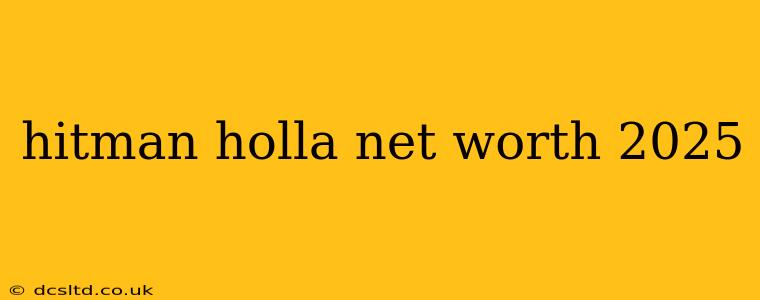 hitman holla net worth 2025