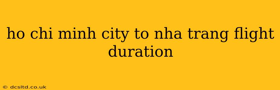 ho chi minh city to nha trang flight duration