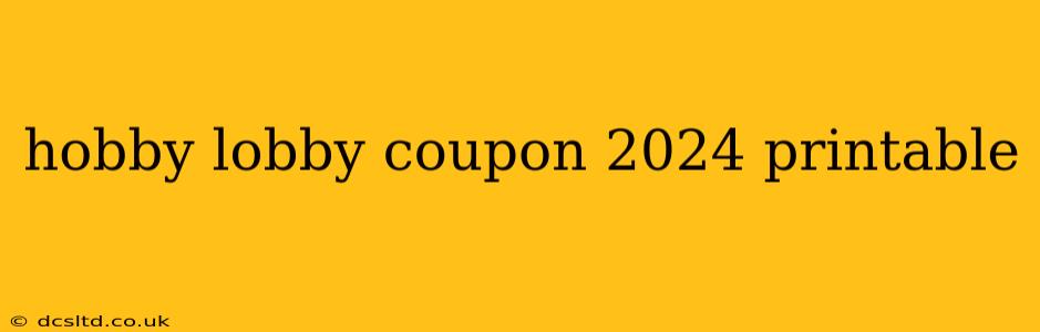 hobby lobby coupon 2024 printable