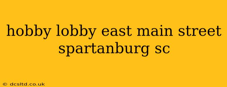 hobby lobby east main street spartanburg sc
