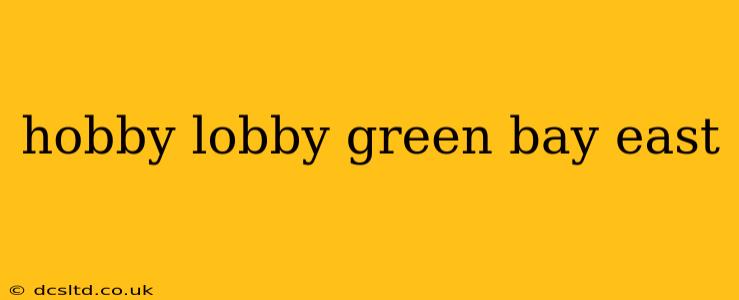 hobby lobby green bay east