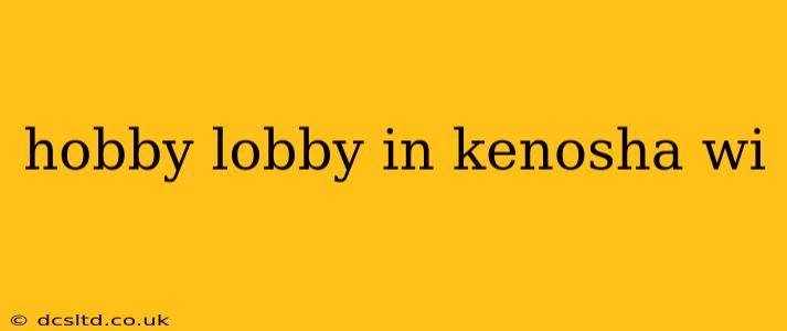 hobby lobby in kenosha wi