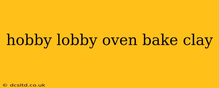 hobby lobby oven bake clay